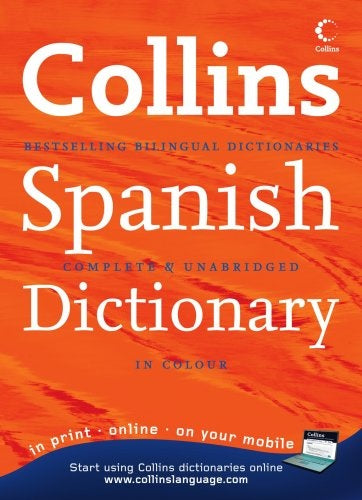 COLLINS SPANISH DICTIONARY (COLLINS COMPLETE AND UNABRIDGED)