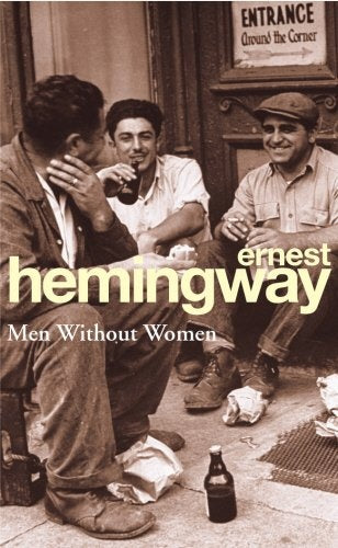 MEN WITHOUT WOMEN  | Ernest Hemingway