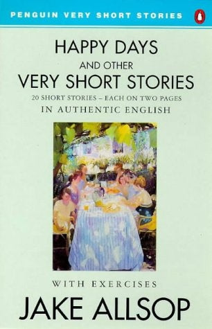 HAPPY DAYS AND OTHER VERY SHORT STORIES