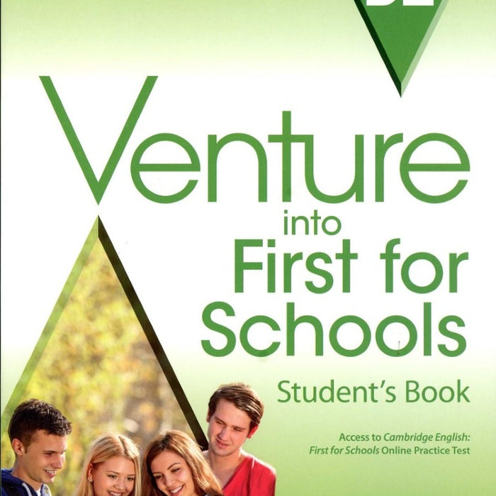 VENTURE INTO FIRST FOR SCHOOLS B2 STUDENT'S BOOK..