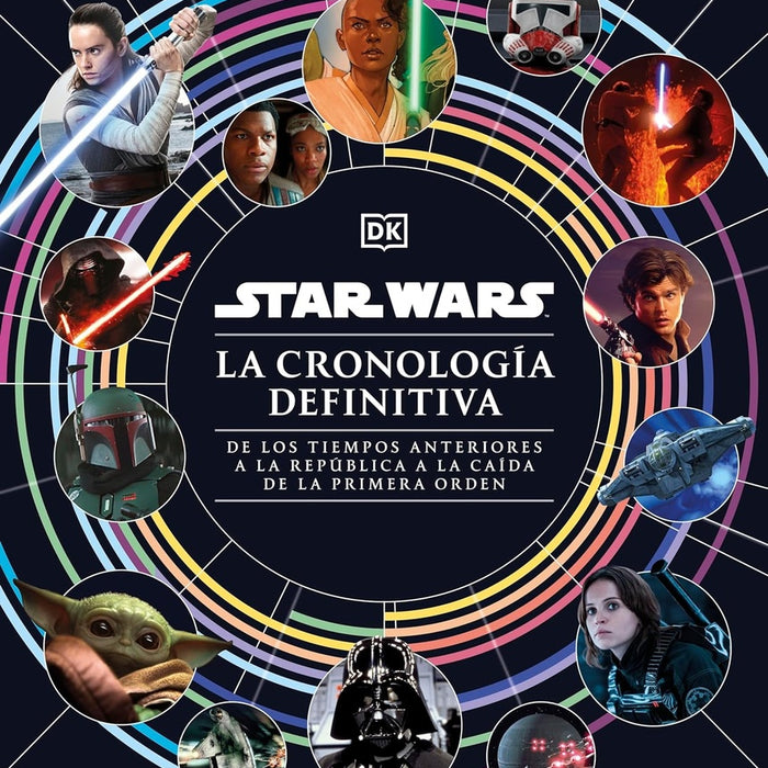 STAR WARS. LA CRONOLOGÍA DEFINITIVA..