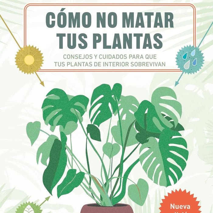 COMO NO MATAR TUS PLANTAS.. | Veronica Peerless