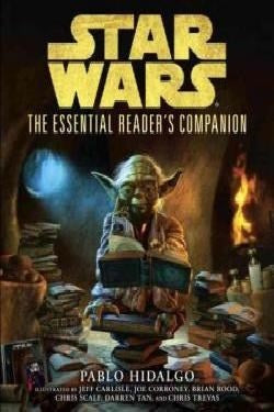 STAR WARS THE ESSENTIAL READER'S COMPANION .. | PABLO HIDALGO