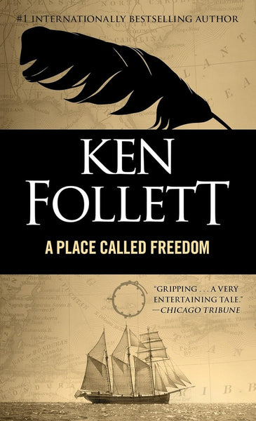 A PLACE CALLED FREEDOM | Ken Follett