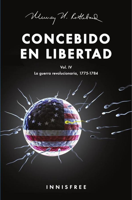 Concebido en libertad vol. Iv  | Murray N. Rothbard