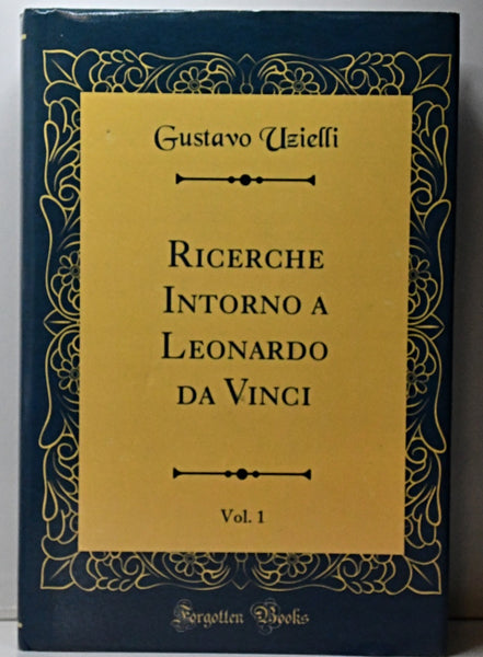 RICERCHE INTORNO A LEONARDO DA VINCI. VOL 1.. | GUSTAVO UZIELLI