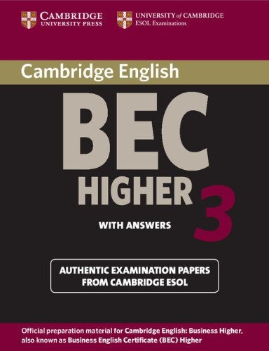 CAMBRIDGE BEC HIGHER 3 STUDENTS BOOK WITH ANSWERS..