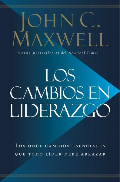 LOS CAMBIOS EN LIDERAZGO.. | John C. Maxwell