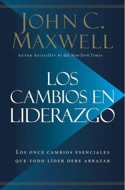 LOS CAMBIOS EN LIDERAZGO.. | John C. Maxwell