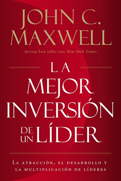 LA MEJOR INVERSION DE UN   LIDER.. | John C. Maxwell