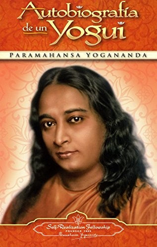 AUTOBIOGRAFIA DE UN YOGUI *.. | Paramahansa Yogananda