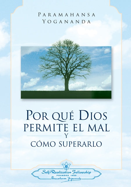 POR QUE DIOS PERMITE EL MAL Y COMO SUPERARLO | Paramahansa Yogananda