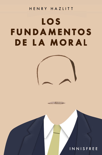 Los fundamentos de la moral  | HENRY HAZLITT