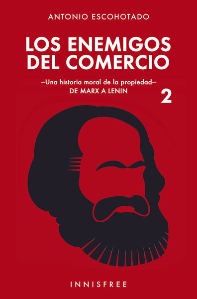 Los enemigos del comercio 2  | Antonio Escohotado