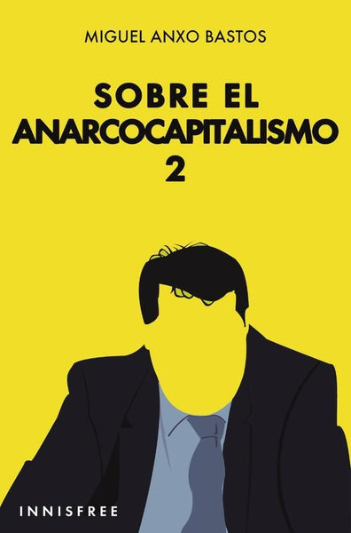 Sobre el anarcocapitalismo 2  | MIGUEL ANXO BASTOS BOUBETA