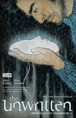 THE UNWRITTEN : ORPHEUS IN THE UNDERWORLD.. | Mike Carey, Peter Gross