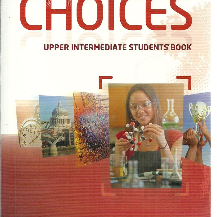 CHOICES UPPER INTERMEDIATE STUDENTS BOOK*