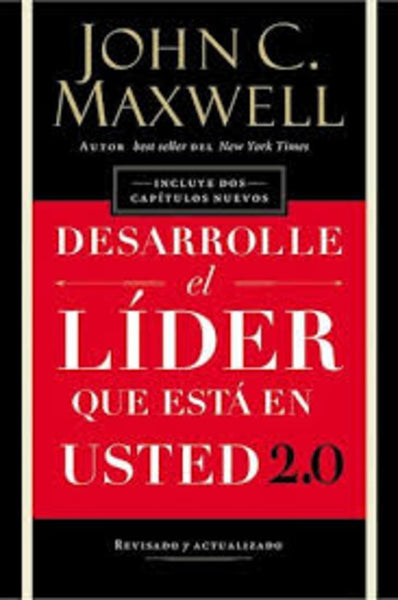 DESARROLLE EL LIDER QUE ESTA EN USTED 2.0.. | John C. Maxwell