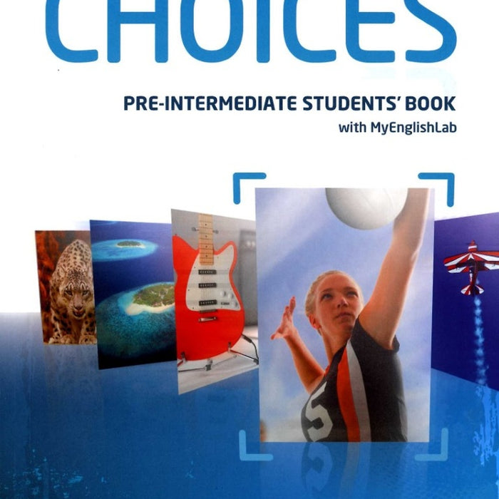 CHOICES PRE INTERMEDIATE STUDENTS BOOK WITH MY ENGLISH LAB