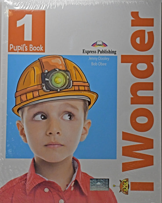 I WONDER 1 - PUPILS BOOK..