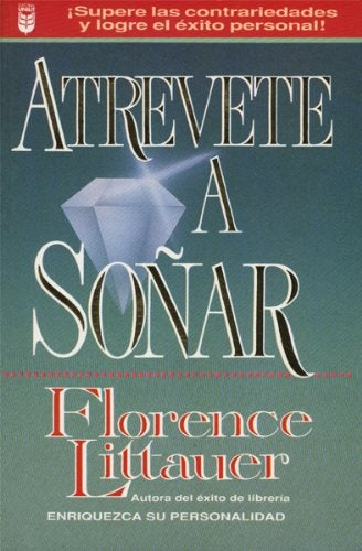 Atrévete a soñar* | FLORENCE LITTAUER