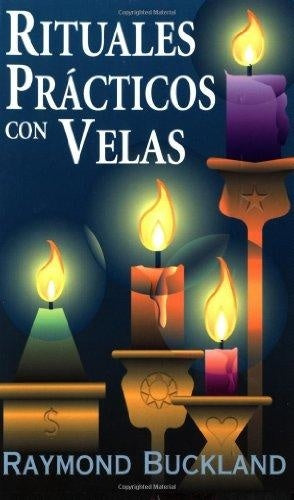 RITUALES PRÁCTICOS CON VELAS | Raymond Buckland