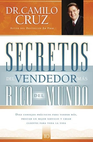 SECRETOS DEL VENDEDOR MAS RICO DEL MUNDO.. | Dr.Camilo Cruz