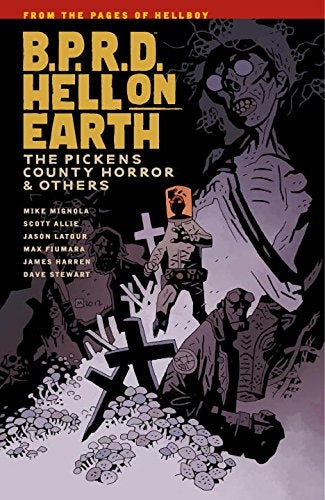 BPRD HELL ON EARTH THE PICKENS COUNTY HORROR .. | Mike Mignola