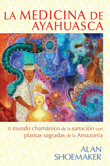 LA MEDICINA DE AYAHUASCA.. | Alan Shoemaker