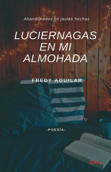 Luciérnagas en mi almohada | Fredy Aguilar Guío