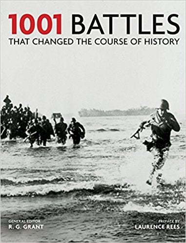 1001 BATTLES THAT CHANGED THE COURSE OF HISTORY.. | Richard Grant