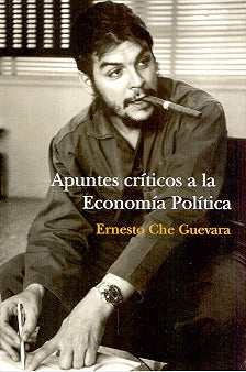 Apuntes crÃÂ­ticos a la economÃÂ­a (Ocean Sur) | ErnestoChe Guevara