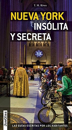 NUEVA YORK INSOLITA Y SECRETA | T. M. RIVES