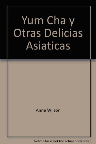 Yum Cha y Otras Delicias Asiaticas (Spanish Edition) | Anne Wilson