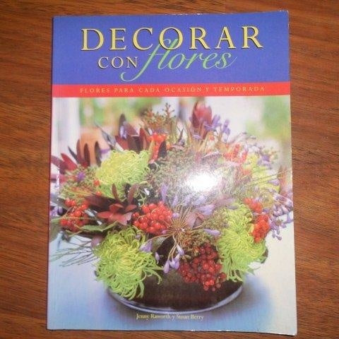 DECORAR CON FLORES.. | Jenny Raworth