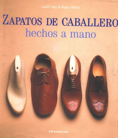 Zapatos de Caballero - Hechos a Mano (Spanish Edition) | Laszlo Vass