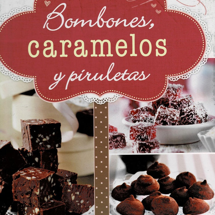 BOMBONES, CARAMELOS Y PIRULETAS..