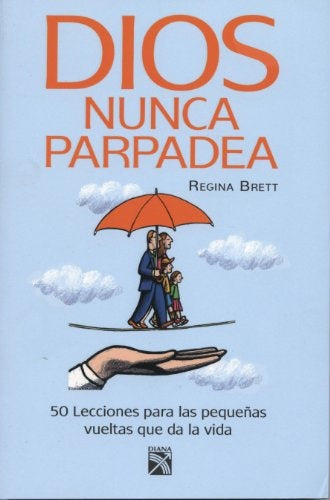 Dios nunca parpadea | Regina  Brett