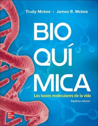 BIOQUIMICA BASES MOLECULARES DE LA VIDA | MCKEE