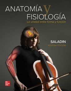 ANATOMIA Y FISIOLOGIA. LA UNIDAD ENTRE FORMA Y FUNCION | KENNETH SALADIN