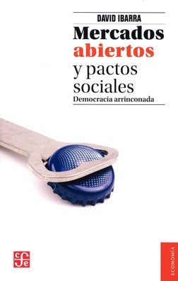 MERCADOS ABIERTOS Y PACTOS SOCIALES.. | DAVID IBARRA