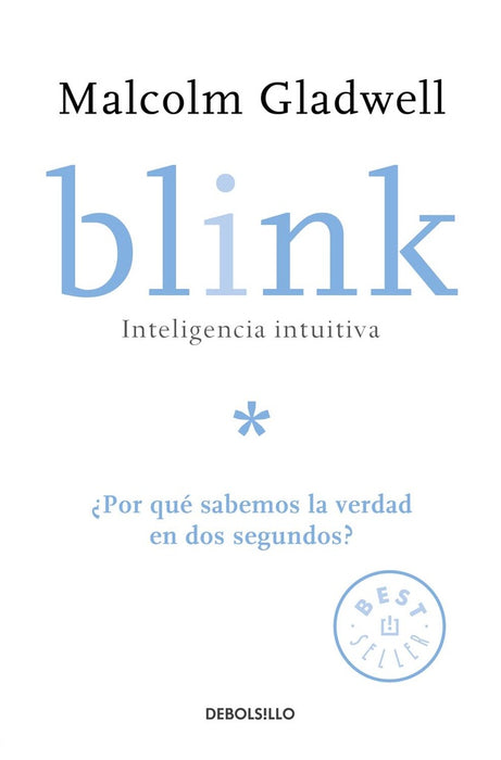 blink. Inteligencia intuitiva | Malcolm Gladwell