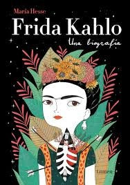 FRIDA KAHLO UNA BIOGRAFIA  | MARIA HESSE