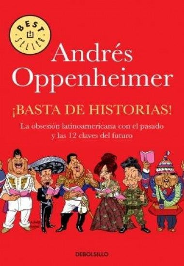 BASTA DE HISTORIAS* | Andrés Oppenheimer