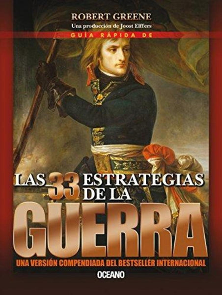 GUIA RAPIDA DE LAS 33 ESTRATEGIAS DE LA GUERRA.. | ROBERT GREENE