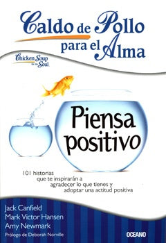 CALDO DE POLLO PARA EL ALMA: PIENSA POSITIVO. | Jack Canfield