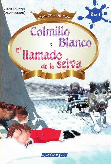 Colmillo blanco y El llamado de la selva | Jack London