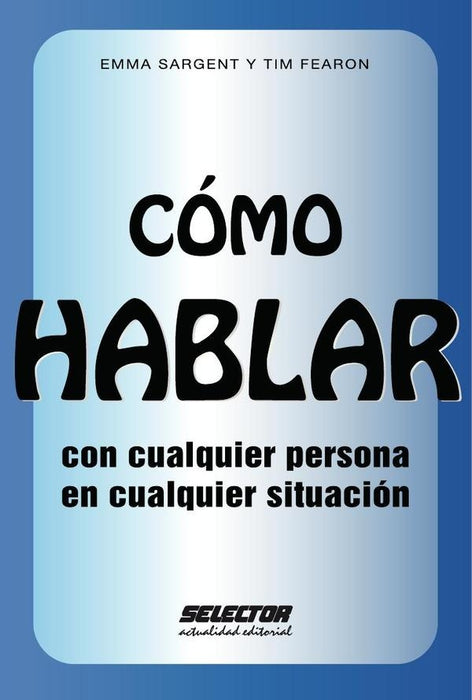 Cómo hablar con cualquier persona en cualquier situación | Sargent, Fearon