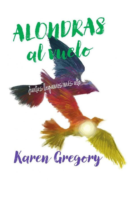 Alondras al vuelo | Karen Gregory