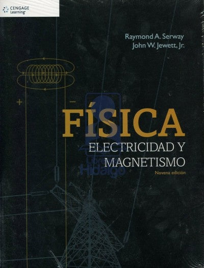 FISICA. ELECTRICIDAD Y MAGNETISMO.. | Raymond A. Serway